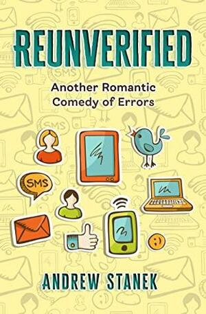 Reunverified: Another Romantic Comedy of Errors by Andrew Stanek