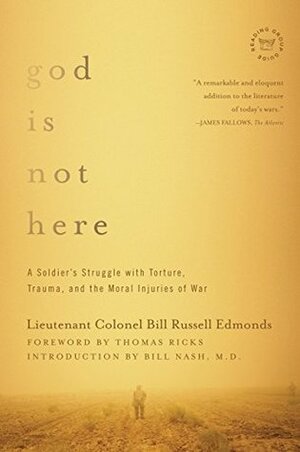 God is Not Here: A Soldier's Struggle with Torture, Trauma, and the Moral Injuries of War by Bill Nash, George Lober, Thomas Ricks, Lieutenant Colonel Bill Russell Edmonds