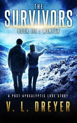 The Survivors Book III: Winter by V. L. Dreyer