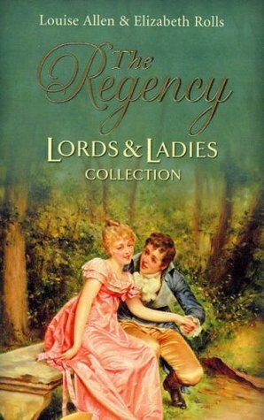 The Regency Lords & Ladies Collection: One Night with a Rake / The Dutiful Rake by Elizabeth Rolls, Louise Allen