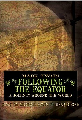 Following the Equator: A Journey Around the World by Mark Twain