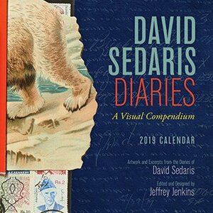 David Sedaris Diaries 2019 Wall Calendar by Jeffrey Jenkins, David Sedaris
