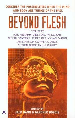 Beyond Flesh by Greg Egan, Poul Anderson, Michael Swanwick, Michael Cassutt, Robert Reed, Paul McAuley, Stephen Baxter, Pat Cadigan, Gardner Dozois, Jack Dann, Geoffrey A. Landis, Ian R. MacLeod