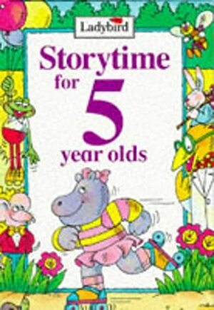 Storytime For 5 Year Olds by Joan Stimson, Caroline Astrop, John Astrop