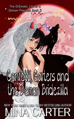 Confetti, Garters And The Demon Bridezilla by Love Spells, Mina Carter