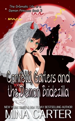 Confetti, Garters And The Demon Bridezilla by Mina Carter, Love Spells