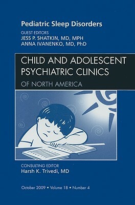 Pediatric Sleep Disorders by Jess P. Shatkin, Anna Ivanenko