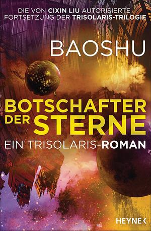 Botschafter der Sterne: Ein Trisolaris-Roman by Marc Hermann, Baoshu