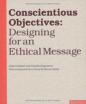 Conscientious Objectives: Designing for an Ethical Message by Yolanda Zappaterra, John Cranmer