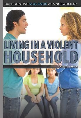 Living in a Violent Household by Laura La Bella