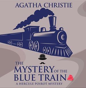 The Mystery of the Blue Train  by Agatha Christie