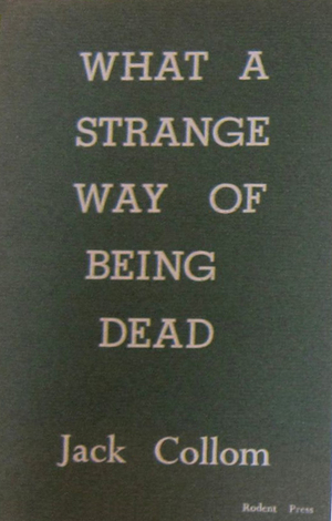 What A Strange Way of Being Dead by Jack Collom