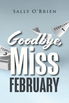 Goodbye, Miss February by Sally O'Brien