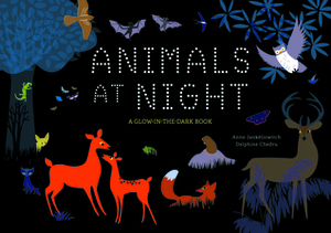 Animals at Night by Eve Bodeux, Delphine Chedru, Anne Jankeliowitch