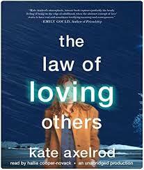 The Law of Loving Others by Kate Axelrod