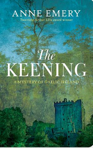 The Keening: A Mystery of Gaelic Ireland by Anne Emery