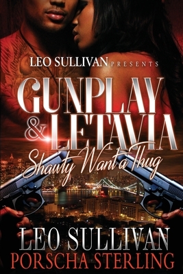 Gunplay & LeTavia: Shawty Want a Thug by Porscha Sterling, Leo Sullivan