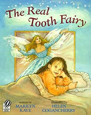 The Real Tooth Fairy by Marilyn Kaye, Helen Cogancherry