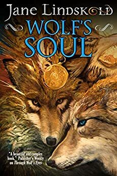 Wolf's Soul by Jane Lindskold
