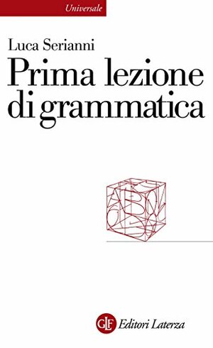 Prima lezione di grammatica by Luca Serianni