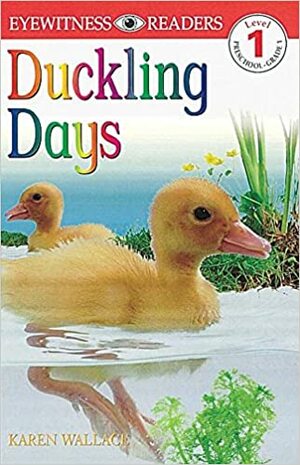 Duckling Days by Karen Wallace