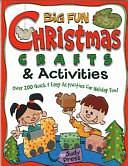 Big Fun Christmas Crafts and Activities: Over 200 Quick and Easy Activities for Holiday Fun! by Judy Press