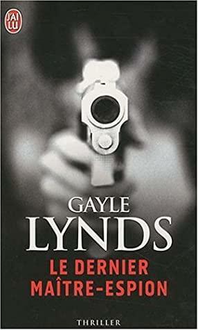 Le Dernier Maitre-Espion by Gayle Lynds