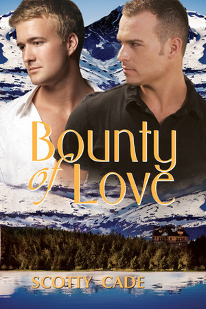 Bounty of Love by Scotty Cade
