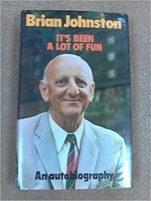 It's Been a Lot of Fun by Brian Johnston