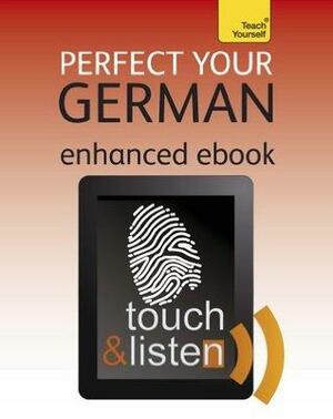 Perfect Your German: Teach Yourself: Audio eBook by Heiner Schenke, Paul Coggle