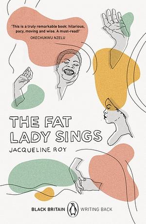 The Fat Lady Sings by Jacqueline Roy