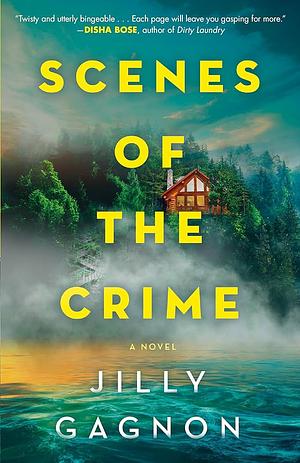 Scenes of the Crime: A Remote Winery. A Missing Friend. A Riveting Locked-room Mystery by Jilly Gagnon