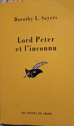 Lord Peter et l'inconnu by Dorothy L. Sayers