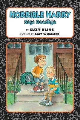 Horrible Harry Says Goodbye by Suzy Kline