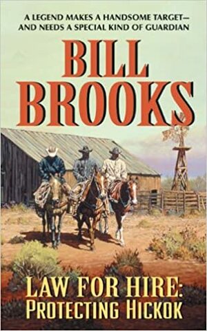 Law for Hire: Protecting Hickok by Bill Brooks