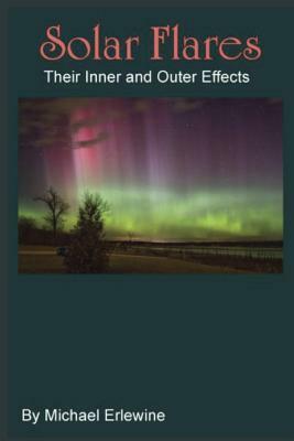 Solar Flares: Their Inner and Outer Effects: Monitoring Inner Chanve by Michael Erlewine