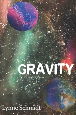 Gravity by Lynne Schmidt