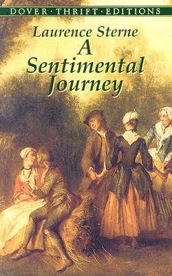 A Sentimental Journey: Through France and Italy by Mr. Yorick by Laurence Sterne