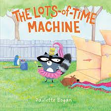 The Lots-of-Time Machine by Paulette Bogan