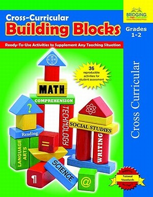 Cross-Curricular Building Blocks - Grades 1-2: Ready-To-Use Activities to Supplement Any Teaching Situation by Bonnie J. Krueger