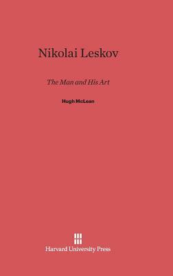 Nikolai Leskov by Hugh McLean