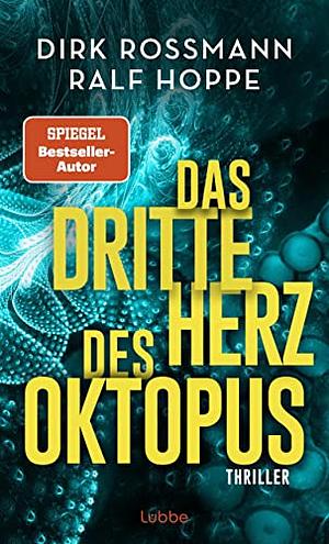 Das dritte Herz des Oktopus by Dirk Roßmann, Ralf Hoppe