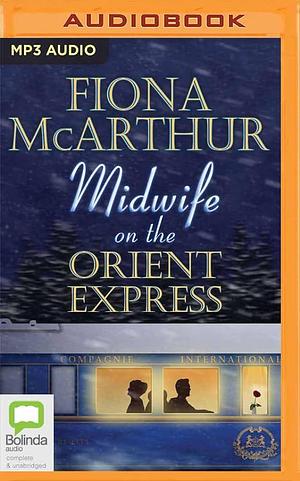 Midwife on the Orient Express by Fiona McArthur