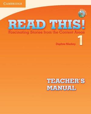 Read This! Level 1 Teacher's Manual with Audio CD: Fascinating Stories from the Content Areas by Daphne Mackey