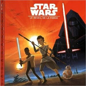 Star Wars: Le Réveil de la Force by Christopher Nicholas, Caleb Meurer, Micky Rose