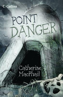 Point Danger by Catherine MacPhail