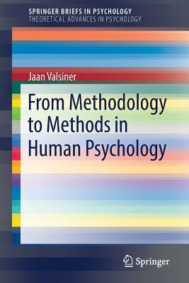 From Methodology to Methods in Human Psychology by Jaan Valsiner