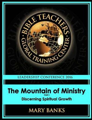 The Mountain of Ministry: Discerning Spiritual Growth by Mary Banks