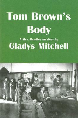 Tom Brown's Body by Gladys Mitchell