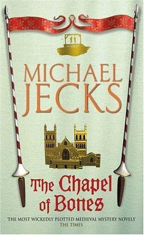 The Chapel of Bones by Michael Jecks